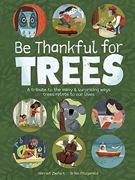 portada Be Thankful for Trees: A Tribute the Many & Surprising Ways Trees Relate to our Lives (in English)