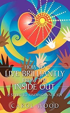 portada How to Live Brilliantly From the Inside Out: 8 Steps to Finding Inner joy (in English)