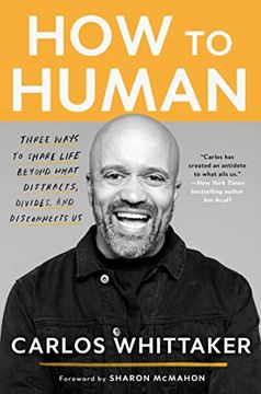 portada How to Human: Three Ways to Share Life Beyond What Distracts, Divides, and Disconnects us (in English)
