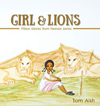 portada Girl and Lions (3) (Pillow Stories From Heaven) (en Inglés)