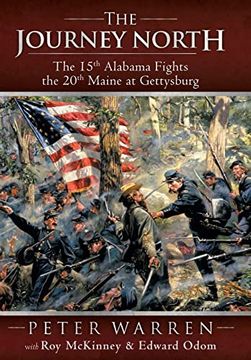 portada The Journey North: The 15Th Alabama Fights the 20Th Maine at Gettysburg (en Inglés)