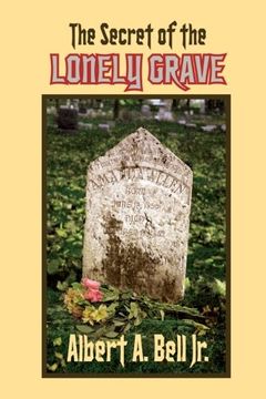 portada The Secret of the Lonely Grave: A Steve and Kendra Mystery (Steve and Kendra Mysteries) (Volume 1)