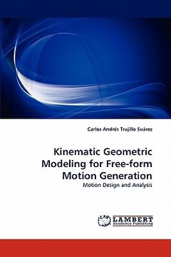 portada kinematic geometric modeling for free-form motion generation (en Inglés)