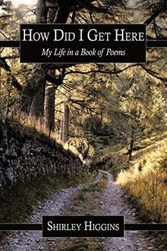 portada How did i get Here: My Life in a Book of Poems (en Inglés)