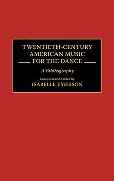 portada Twentieth-Century American Music for the Dance: A Bibliography (Music Reference Collection) (en Inglés)
