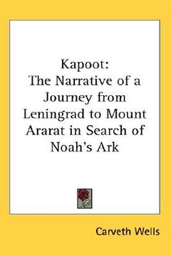 portada kapoot: the narrative of a journey from leningrad to mount ararat in search of noah's ark