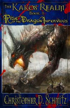 portada The Kakos Realm: Rise of the Dragon Impervious: Book II (en Inglés)