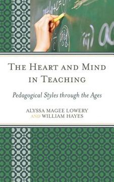 portada The Heart and Mind in Teaching: Pedagogical Styles through the Ages (en Inglés)