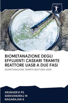 portada Biometanazione Degli Effluenti Caseari Tramite Reattore Uasb a Due Fasi (en Italiano)