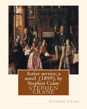 portada Active service; a novel (1899), by Stephen Crane (en Inglés)