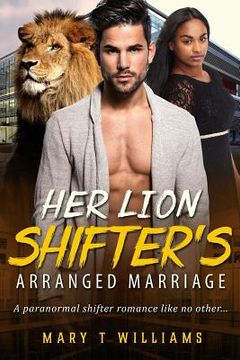portada Her Lion Shifter's Arranged Marriage: A Billionaire Paranormal Romance For Adults (en Inglés)