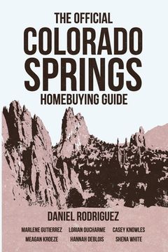 portada The Official Colorado Springs Home Buying Guide [Daniel Rodriguez Edition]