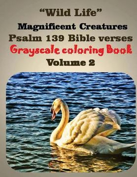 portada Wild Life magnificent creatures Psalm 139 bible verses: Adult Grayscale coloring book (en Inglés)