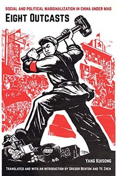 portada Eight Outcasts: Social and Political Marginalization in China Under mao (en Inglés)