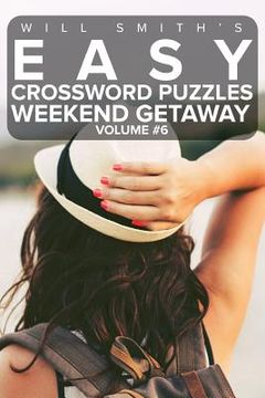 portada Will Smith Easy Crossword Puzzles -Weekend Getaway ( Volume 6) (en Inglés)