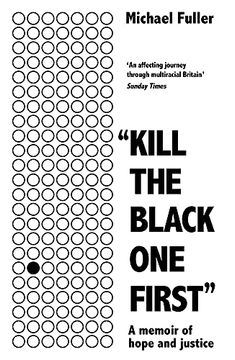 portada "Kill the Black one First": A Memoir of Hope and Justice 