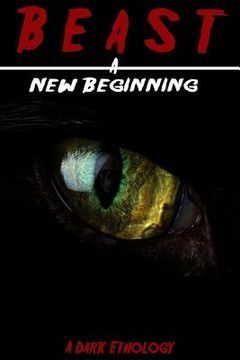 portada Beast: A New Beginning: A Dark Ethology (en Inglés)