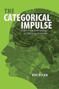 portada The Categorical Impulse: Essays on the Anthropology of Classifying Behavior: Essays on the Anthropology of Classifying Behaviour (in English)