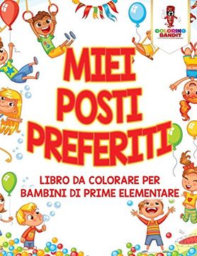 portada Miei Posti Preferiti: Libro da Colorare per Bambini di Prime Elementare (en Italiano)