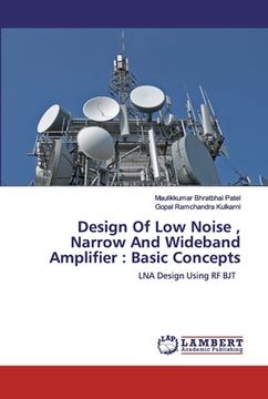 portada Design Of Low Noise, Narrow And Wideband Amplifier: Basic Concepts (en Inglés)
