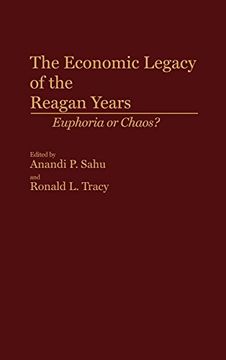 portada The Economic Legacy of the Reagan Years: Euphoria or Chaos? (en Inglés)