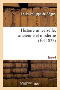 portada Histoire Universelle, Ancienne Et Moderne T04 (French Edition)