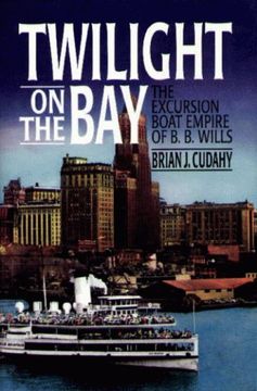 portada twilight on the bay: the excursion boat empire of b.b. wills (en Inglés)