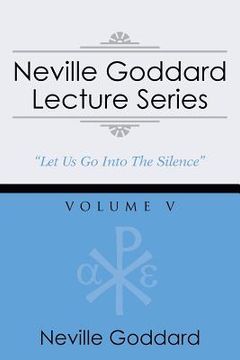 portada Neville Goddard Lecture Series, Volume V: (A Gnostic Audio Selection, Includes Free Access to Streaming Audio Book) (en Inglés)