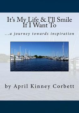 portada It's My Life & I'll Smile If I Want To: a journey towards inspiration (en Inglés)
