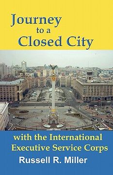 portada journey to a closed city with the international executive service corps (en Inglés)
