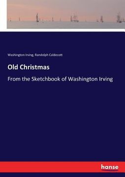 portada Old Christmas: From the Sketchbook of Washington Irving (en Inglés)