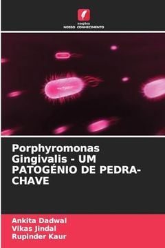 portada Porphyromonas Gingivalis - um Patogénio de Pedra-Chave (en Portugués)