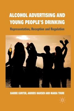 portada Alcohol Advertising and Young People's Drinking: Representation, Reception and Regulation (en Inglés)