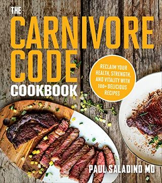 portada The Carnivore Code Cookbook: Reclaim Your Health, Strength, and Vitality With 100+ Delicious Recipes (en Inglés)