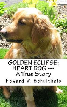 portada Golden Eclipse: Heart Dog --- A True Story (en Inglés)