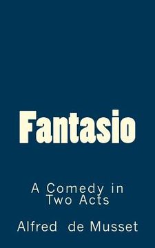 portada Fantasio: A Comedy in Two Acts (en Inglés)