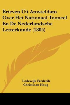 portada Brieven Uit Amsteldam Over Het Nationaal Tooneel En De Nederlandsche Letterkunde (1805)
