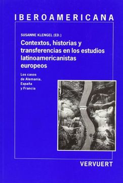 portada Contextos, Historias y Transferencias en los Estudios Latinoamericanis (Ediciones de Iberoamericana. A, Historia y Crítica de la Literatura) (in Spanish)