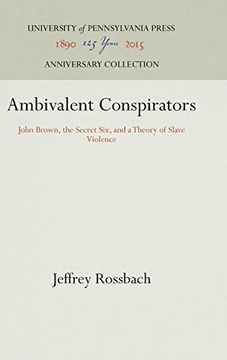 portada Ambivalent Conspirators: John Brown, the Secret Six, and a Theory of Slave Violence (en Inglés)