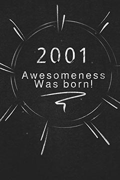 portada 2001 Awesomeness was Born. Gift it to the Person That you Just Thought About he Might Like it (en Inglés)
