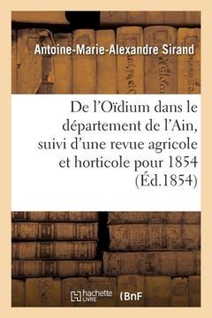 portada de l'Oïdium Dans Le Département de l'Ain, Suivi d'Une Revue Agricole Et Horticole Pour l'Année 1854 (en Francés)