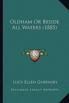 portada oldham or beside all waters (1885) (en Inglés)
