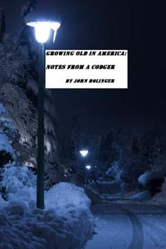 portada Growing Old in America: Notes from a Codger (en Inglés)