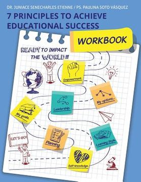 portada 7 Principles To Achieve Educational Success: Workbook (en Inglés)