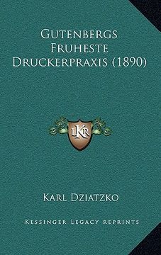 portada Gutenbergs Fruheste Druckerpraxis (1890) (en Alemán)