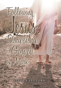 portada Following Jesus: Discipleship in the Gospel of Mark (en Inglés)