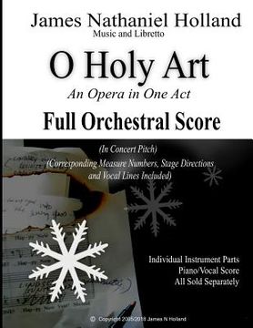 portada O Holy Art An Opera in One Act: Full Orchestral Score (In Concert Pitch) (in English)