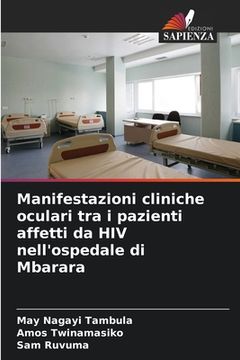 portada Manifestazioni cliniche oculari tra i pazienti affetti da HIV nell'ospedale di Mbarara (en Italiano)