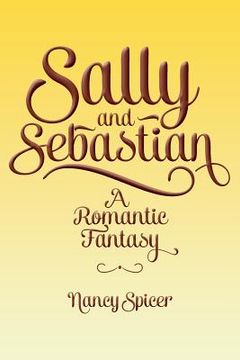 portada Sally and Sebastian: A Romantic Fantasy (en Inglés)