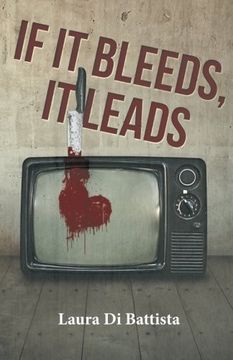 portada If it Bleeds, it Leads (in English)